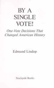 Cover of: By a single vote! : one-vote decisions that changed American history by 