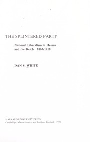 Cover of: The splintered party by Dan S. White