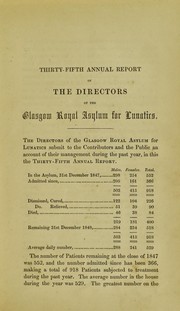 Cover of: Thirty-fifth annual report of the directors of the Glasgow Royal Asylum for Lunatics, submitted, in terms of their charter, to general meeting of contributors, 11th January, 1849