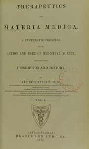 Therapeutics and materia medica : a systematic treatise on the action and uses of medical agents including their description and history by Alfred Still©♭