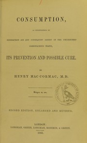 Consumption, as engendered by rebreathed air and consequent arrest of the unconsumed carbonaceous waste by Henry M'Cormac