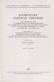 Cover of: Elementary Particle Theories: Proceedings of the V. Internationale Universitätswochen für Kernphysik 1966 der Karl-Franzens-Universität Graz, at Schladming (Steiermark, Austria) 24th February–9th March 1966