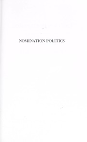 Cover of: Nomination politics: party activists and presidential choice