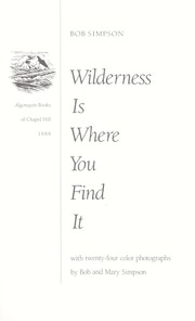 Cover of: Wilderness is where you find it by Simpson, Bob