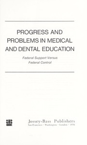 Cover of: Progress and problems in medical and dental education: Federal support versus Federal control : a report of the Carnegie Council on Policy Studies in Higher Education.