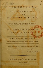 Cover of: Directions for impregnating the Buxton water with its own and other gases; and for composing artificial Buxton water by Pearson, George, 1751-1828
