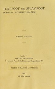 Cover of: Flat-foot or splay-foot (valgus) by Henry Holden
