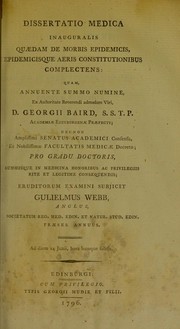 Cover of: Dissertatio medica inauguralis quaedam de morbis epidemicis, epidemicisque aeris constitutionibus complectens ...