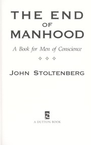 Cover of: The end of manhood: a book for men of conscience