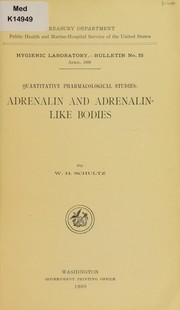 Quantitative pharmacological studies: adrenalin and adrenalin-like bodies by William Henry Schultz