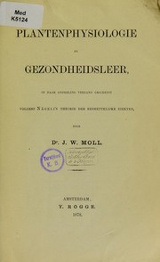 Cover of: Plantenphysiologie en gezondheidsleer: in haar onderling verband geschetst volgens N©Þgeli's Theorie der besmettelijke ziekten