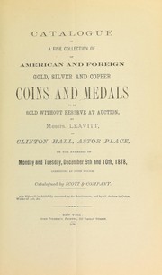 Cover of: Catalogue of a fine collection of American and foreign gold, silver and copper coins and medals ...