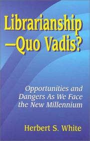 Cover of: LibrarianshipQuo Vadis?: Opportunities and Dangers As We Face the New Millennium