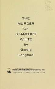 The murder of Stanford White by Gerald Langford