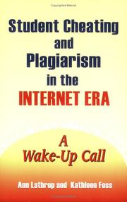 Cover of: Student Cheating and Plagiarism in the Internet Era: A Wake-Up Call