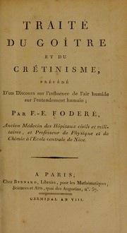 Cover of: Trait©♭ du go©ʾtre et du cr©♭tinisme: pr©♭c©♭d©♭ d'un discours sur l'influence de l'air humide sur l'entendement humain