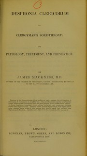 Dysphonia clericorum or clergyman's sore-throat by James Mackness