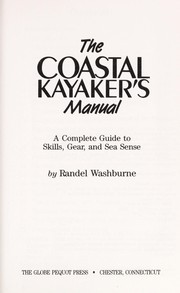 Cover of: The coastal kayaker's manual : a complete guide to skills, gear, and sea sense by 