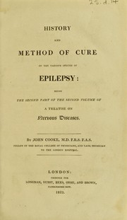 Cover of: History and method of cure of the various species of epilepsy: being the second part of the second volume of a treatise on nervous diseases