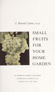 Cover of: Small fruits for your home garden