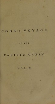 Cover of: A voyage to the Pacific Ocean undertaken by command of His Majesty, for making discoveries in the northern hemisphere: performed under the direction of Captains Cook, Clerke, and Gore, in the years 1776, 1777, 1778, 1779, and 1780. Being a copious, comprehensive, and satisfactory abridgement of the voyage written by Captain James Cook, F.R.S. and Captain James King, LL.D. and F.R.S by James Cook