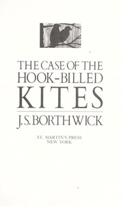 Cover of: The case of the hook-billed kites by J. S. Borthwick
