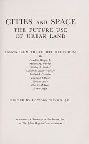 Cover of: Cities and space: the future use of urban land; essays from the fourth RFF forum by 