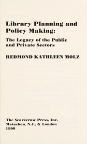 Cover of: Library planning and policy making: the legacy of the public and private sectors