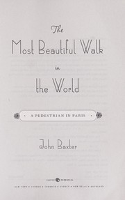 Cover of: The most beautiful walk in the world: a pedestrian in Paris