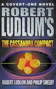 Robert Ludlum's The Cassandra Compact by Robert Ludlum, Philip Shelby