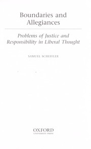 Cover of: Boundaries and allegiances : problems of justice and responsibility in liberal thought by 