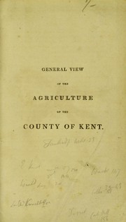 Cover of: General view of the agriculture of the county of Kent: with observations on the means of its improvement