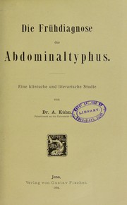 Cover of: Die Fr©ơhdiagnose des Abdominaltyphus : eine klinische und literarische Studie by Adolf Kuhn