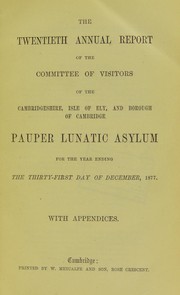 The twentieth annual report of the Committee of Visitors of the Cambridgeshire, Isle of Ely and Borough of Cambridge Pauper Lunatic Asylum by Cambridgeshire, Isle of Ely and Borough of Cambridge Pauper Lunatic Asylum