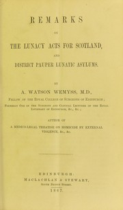 Cover of: Remarks on the lunacy acts for Scotland, and district pauper lunatic asylums