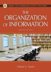 Cover of: The Organization of Information by Arlene G. Taylor