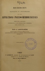 Cover of: Recherches cliniques et anatomiques sur les affections pseudo-membraneuses by A. Laboulbène