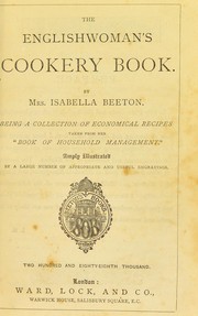 Cover of: The Englishwoman's cookery book: being a collection of economical recipes taken from her "Book of household management"