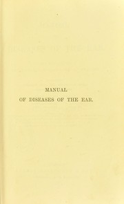 Cover of: Manual of diseases of the ear : for the use of students and practitioners of medicine
