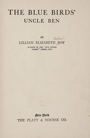 The Blue Birds' Uncle Ben by Lillian Elizabeth Roy
