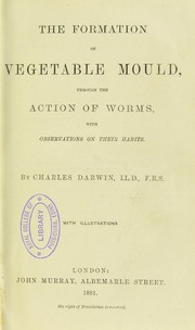 Cover of: The formation of vegetable mould, through the action of worms : with observations on their habits
