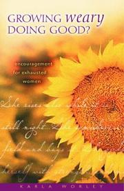 Cover of: Growing Weary Doing Good?: Encouragement for Exhausted Women