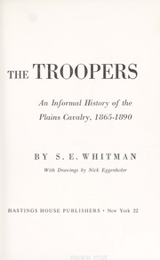 Cover of: The Troopers; an informal history of the Plains Cavalry, 1865-1890 by 