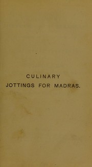 Cover of: Culinary jottings for Madras | A. R. Kenney-Herbert
