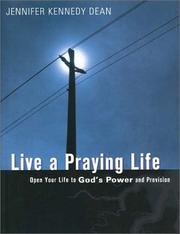 Cover of: Live a Praying Life: Open Your Life to God's Power and Provision