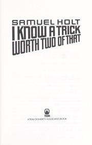Cover of: I know a trick worth two of that