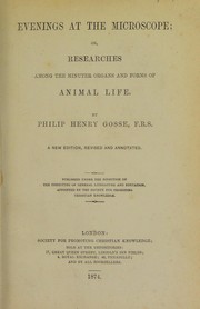 Cover of: Evenings at the microscope; or, Researches among the minuter organs and forms of animal life by Philip Henry Gosse
