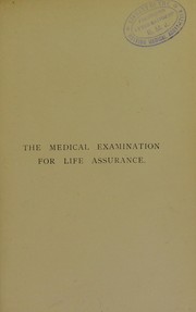 Cover of: The medical examination for life assurance by F. de Havilland Hall, F. de Havilland Hall