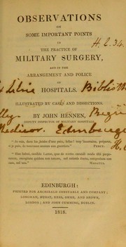 Cover of: Observations on some important points in the practice of military surgery, and in the arrangement and police of hospitals ...