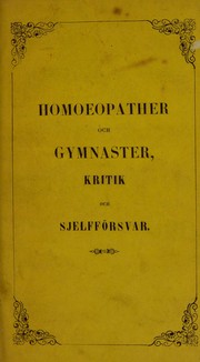 Cover of: Homoeopathiens hufvudl©Þror: med anledning af P. I. Liedbecks skrift: "Homoeopathiens n©Þrvarande st©Þllning i fr©Þmmande l©Þnder (2:a upplagan)"